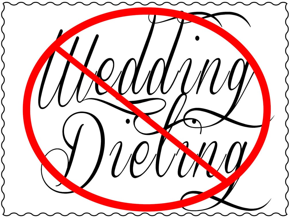 anti wedding dieting
